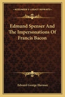 Edmund Spenser and the impersonations of Francis Bacon, 1178332896 Book Cover