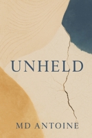Unheld: Short Story Collection B0F7G9QQCT Book Cover