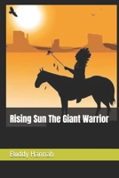 Rising Sun the Giant Warrior 1546619518 Book Cover