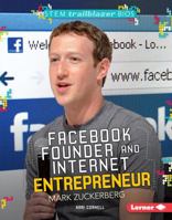 Facebook Founder and Internet Entrepreneur Mark Zuckerberg 1467795275 Book Cover