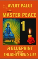 Master Peace: A Blueprint For An Enlightened Life B0F2YGFBDD Book Cover