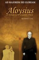 Aloysius: A Tribute to a Saintly Priest 1625503547 Book Cover