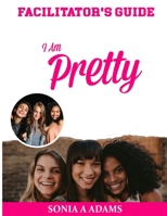 I Am Pretty Facilitator's Guide B08DGT9MRR Book Cover