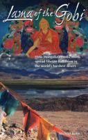 Lama of the Gobi. The Life and Times of Danzan Rabjaa Mongolia's Greatest Mystical Poet 1599719053 Book Cover