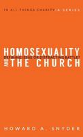 Homosexuality and the Church: Defining issue or Distracting Battle 1628240792 Book Cover