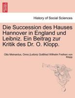Die Succession Des Hauses Hannover in England Und Leibniz 1241698007 Book Cover
