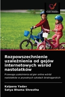 Rozpowszechnienie uzależnienia od gejów internetowych wśród nastolatków 6203225509 Book Cover