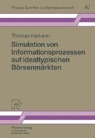 Simulation Von Informationsprozessen Auf Idealtypischen Borsenmarkten 3790806552 Book Cover