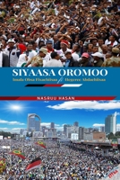 Siyaasa Oromoo: Imala Obsa Fixachiisaa fi Hegeree Abdachiisaa (Oromo Edition) 1645706001 Book Cover