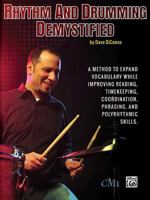Rhythm and Drumming Demystified: A Method to Expand Your Vocabulary While Improving Your Reading, Timekeeping, Coordination, Phrasing, and Polyrhythmic Skills. 0692280537 Book Cover