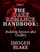 The Dark Romance Handbook: Building Tension and Conflict B0FPB3WNKR Book Cover