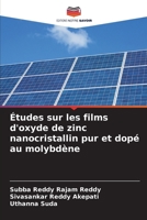 Études sur les films d'oxyde de zinc nanocristallin pur et dopé au molybdène (French Edition) 6209816827 Book Cover