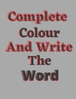 Complete colour and write the word: activity book B08VCL54B4 Book Cover