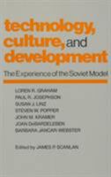 Technology, Culture, and Development: The Experience of the Soviet Model 0873328922 Book Cover