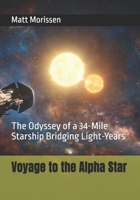 Voyage to the Alpha Star: The Odyssey of a 34-Mile Starship Bridging Light-Years B0H2MQH4LW Book Cover