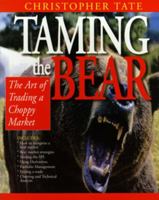 Taming the Bear: The Art of Trading a Choppy Market 187585780X Book Cover