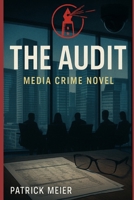 The Audit: One Agency. One Audit. No escape B0FBLWMPV9 Book Cover
