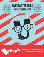 Sweetwater Files: Private Instigator 0998835862 Book Cover