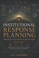 Institutional Response Planning: From Design to Activation in Times of Crisis B0H7JM3QBT Book Cover