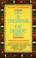 Life Is Uncertain...Eat Dessert First!: Finding the Joy You Deserve 0385298994 Book Cover