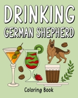 Drinking German Shepherd Adult Coloring Books 1034245538 Book Cover