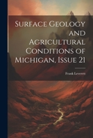 Surface Geology and Agricultural Conditions of Michigan, Issue 21 1020642637 Book Cover