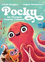 Pocky: An Octopus Learns Consent 1949935698 Book Cover