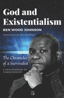 God and Existentialism: The Chronicles of a Survivalist 1948600358 Book Cover