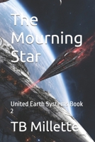 The Mourning Star: United Earth Systems Book 2 B0H375G5GK Book Cover