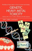 Genetic Heavy Metal Toxicity: Explaining SIDS, Autism, Tourette's, Alzheimer's and Other Epidemics 059548056X Book Cover