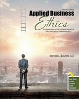 Applied Business Ethics: An Exploration of the Use and Impact of Ethical Practices in the Workplace 1524935093 Book Cover