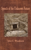 Speech of the Unknown Future 1530496837 Book Cover