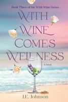 With Wine Comes Wellness: With Wine Series Book 3 B0F6LG512R Book Cover