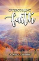 Overcoming Faith 1949746739 Book Cover