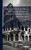 De La Justice Et De La Discipline Dans Les ArmÃ(c)es Ã Rome Et Au Moyen-Ã ge (French Edition) 1023801728 Book Cover