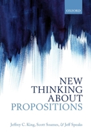 New Thinking about Propositions 0199693765 Book Cover