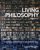 Living Philosophy: A Historical Introduction to Philosophical Ideas 0190628707 Book Cover