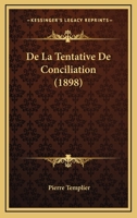 De La Tentative De Conciliation (1898) 1013073886 Book Cover