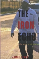 The Iron Echo: Fifty Years in the Making B0GS6MBYYT Book Cover