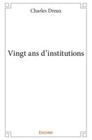 Vingt ans d'institutions (French Edition) 2414102640 Book Cover