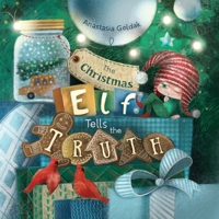 The Christmas Elf Tells the Truth 1955733228 Book Cover