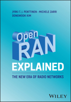 Open RAN Explained: The New Era of Radio Networks 1119847044 Book Cover