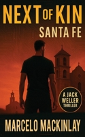 Next of Kin: Santa Fe (Jack Weller Thriller) B0FJSP5BRQ Book Cover
