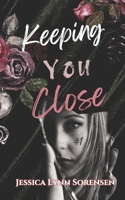 Keeping You Close: Part #1 1069386103 Book Cover