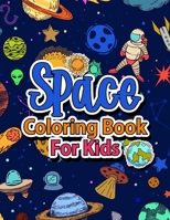 Space Coloring Book for Kids: Ages 3-8, Space coloring book for kids fantastic outer space B08W4P9SQP Book Cover