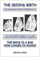 The Second Birth: The Mind Is a Bag. How Loaded Is Yours? 1425133681 Book Cover