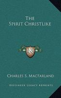 The Spirit Christlike 1428622357 Book Cover