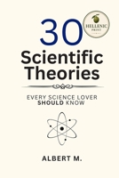30 Scientific Theories Every Science Lover Should Know B0H6TRN946 Book Cover