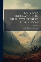 Duty and Inclination, Ed. [Really Written] by Miss Landon 114998399X Book Cover