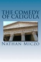 The Comedy of Caligula 1499122438 Book Cover